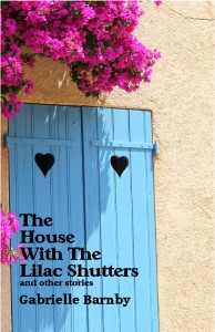 House with the Lilac Shutters and other stories by Gabrielle Barnby. Short stories, fiction, Orkney, Thunderpoint.