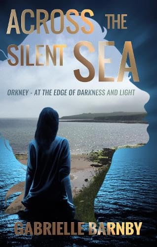 Across The Silent Sea, Gabrielle Barnby, Book cover, Orkney, Sparsile Books